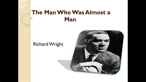 Need help on characters in Richard Wright's The <strong>Man</strong> Who Was<strong> Almost</strong> a Man? Check out our detailed character descriptions. . The man who was almost a man sparknotes